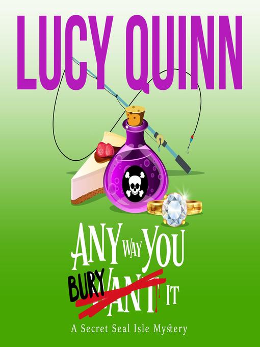 Title details for Any Way You Bury It by Lucy Quinn - Available